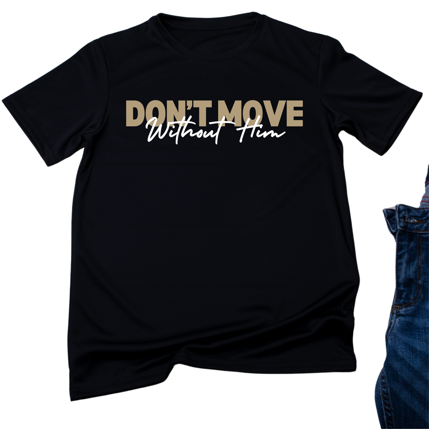 Don't Move Without Him