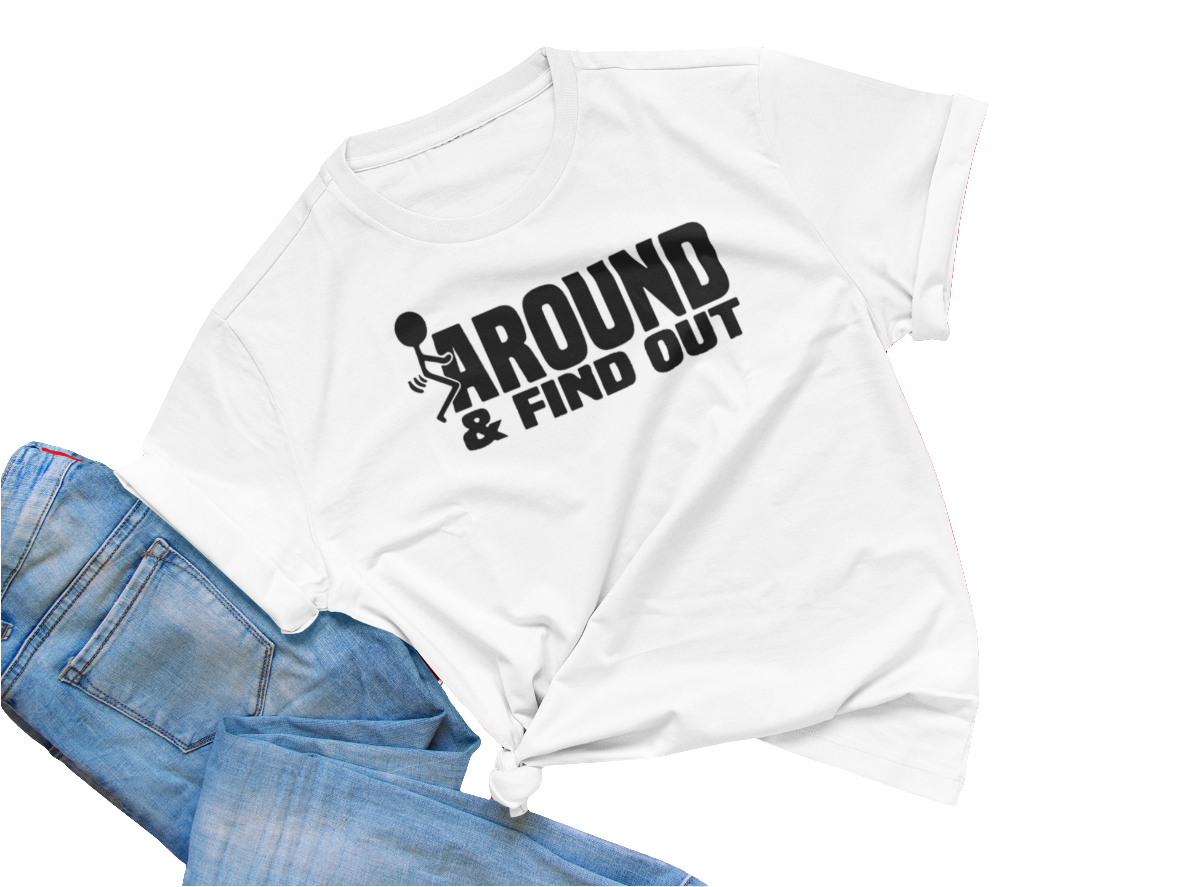 F*** Around & Find Out